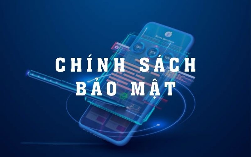 CHÍNH SÁCH BẢO MẬT